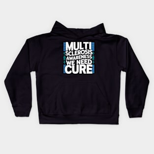 Multiple Sclerosis Awareness We Need Cure Kids Hoodie